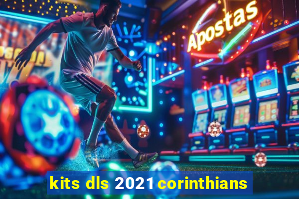 kits dls 2021 corinthians